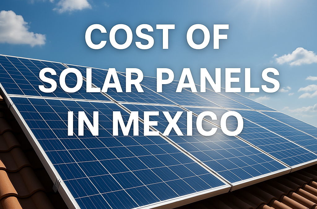 Cost of Solar Panels in Mexico